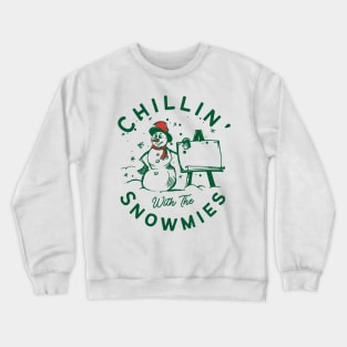 Chillin' with the Snowmies Crewneck Sweatshirt